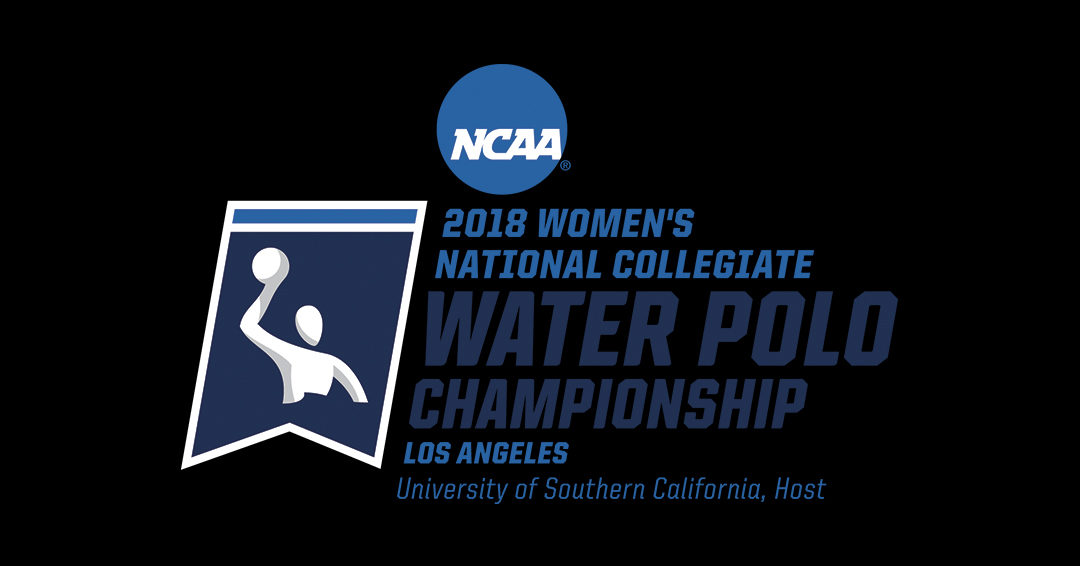 Watch Games/Follow Live Statistics from 2018 National Collegiate Athletic Association Women’s Water Polo Championship on May 11-13 at the University of Southern California