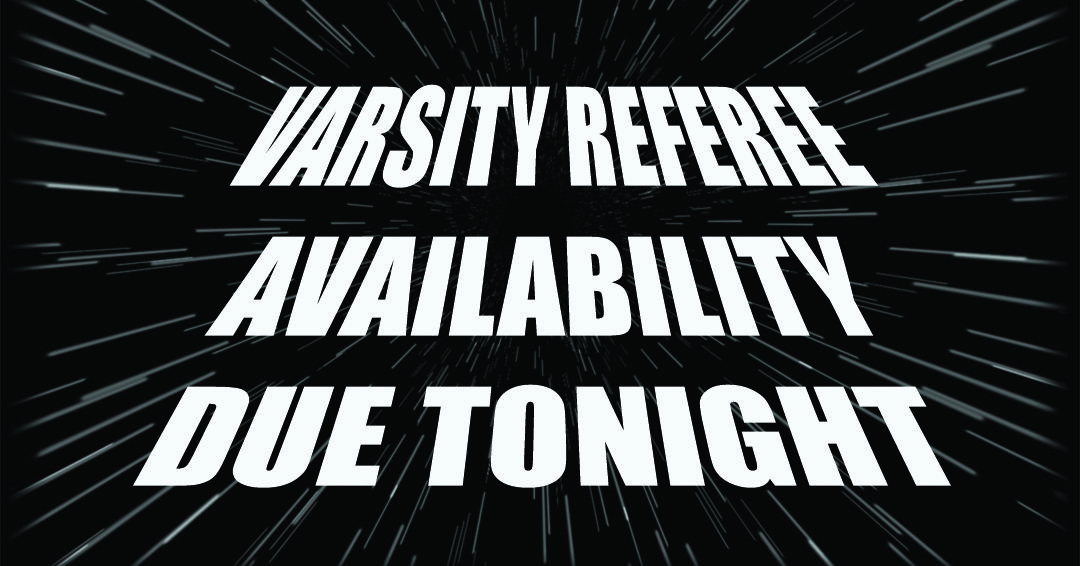2018 Men’s Varsity Referee Availability Form Due Tonight