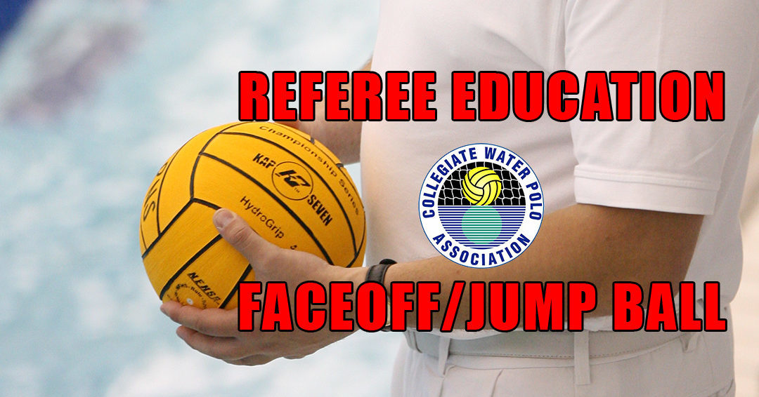 Collegiate Water Polo Association Referee Education Rewind: Faceoff