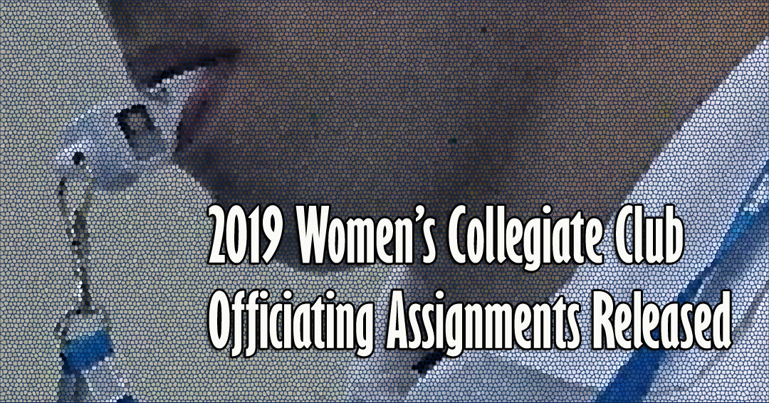 2019 Women’s Collegiate Club Officiating Assignments Posted