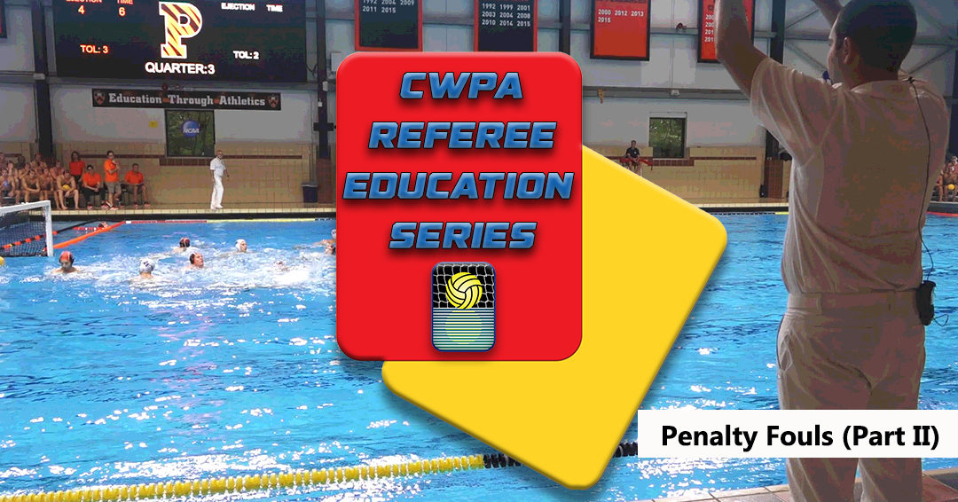 Collegiate Water Polo Association Online Referee Education Series Throwback: Penalty Fouls (Part II)