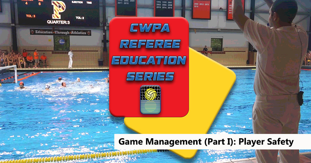 Collegiate Water Polo Association Online Referee Education Series Throwback: Game Management (Part I: Player Safety)