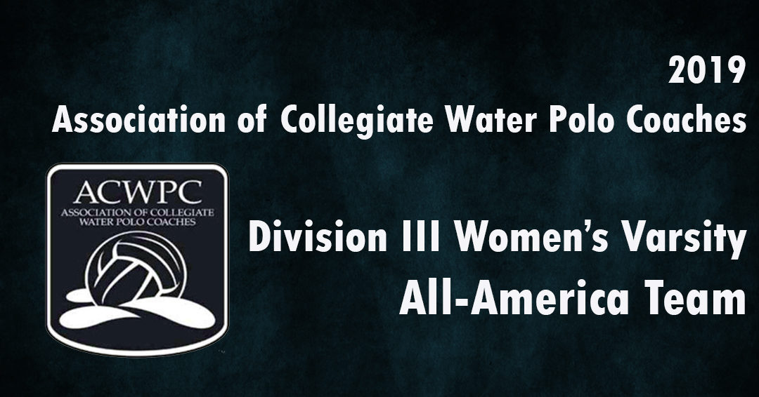 Association of Collegiate Water Polo Coaches Releases 2019 Women’s Division III All-America Team