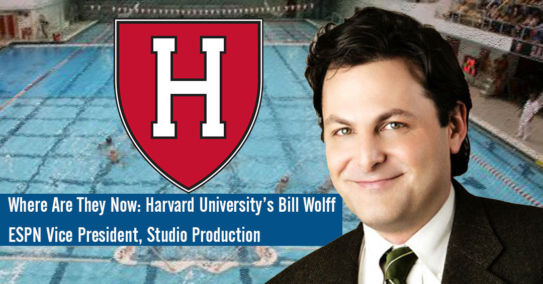 Where Are They Now: Harvard University Water Polo Alum/ESPN Vice President of Studio Production Bill Wolff
