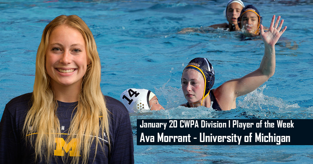 University of Michigan’s Ava Morrant Earns January 20 Collegiate Water Polo Association Division I Player of the Week Honor