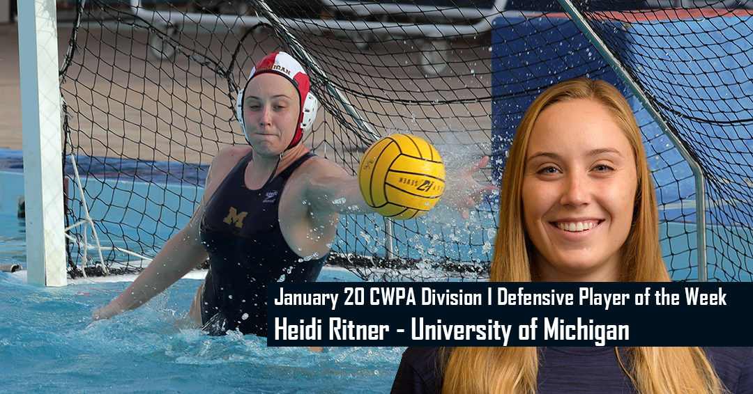 University of Michigan’s Heidi Ritner Takes January 20 Collegiate Water Polo Association Division I Defensive Player of the Week Notice