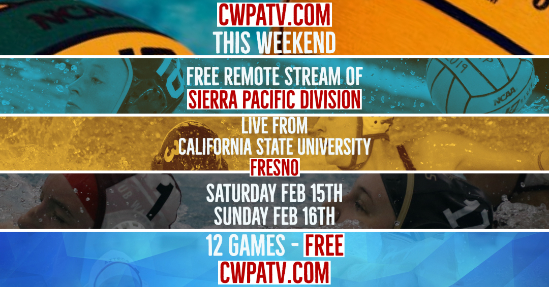 Collegiate Water Polo Association to Stream February 15-16 Women’s Collegiate Club Sierra Pacific Division Tournament at Fresno State University