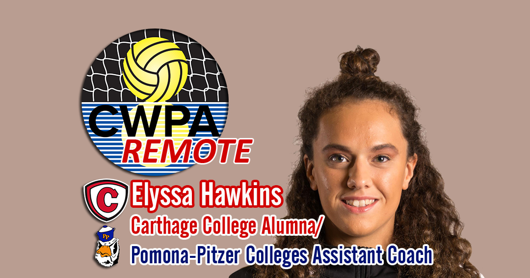 CWPA Remote (Varsity Edition): Carthage College Alumna/Pomona-Pitzer Colleges Assistant Coach Elyssa Hawkins