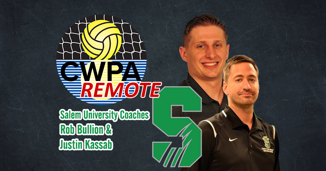 CWPA Remote (Varsity Edition): Salem University Men’s Head Coach Rob Bullion / Women’s Head Coach Justin Kassab
