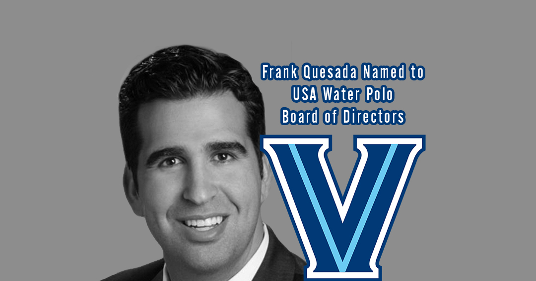 Villanova University Men’s Water Polo Alumnus Frank Quesada Named to United States Water Polo Board of Directors