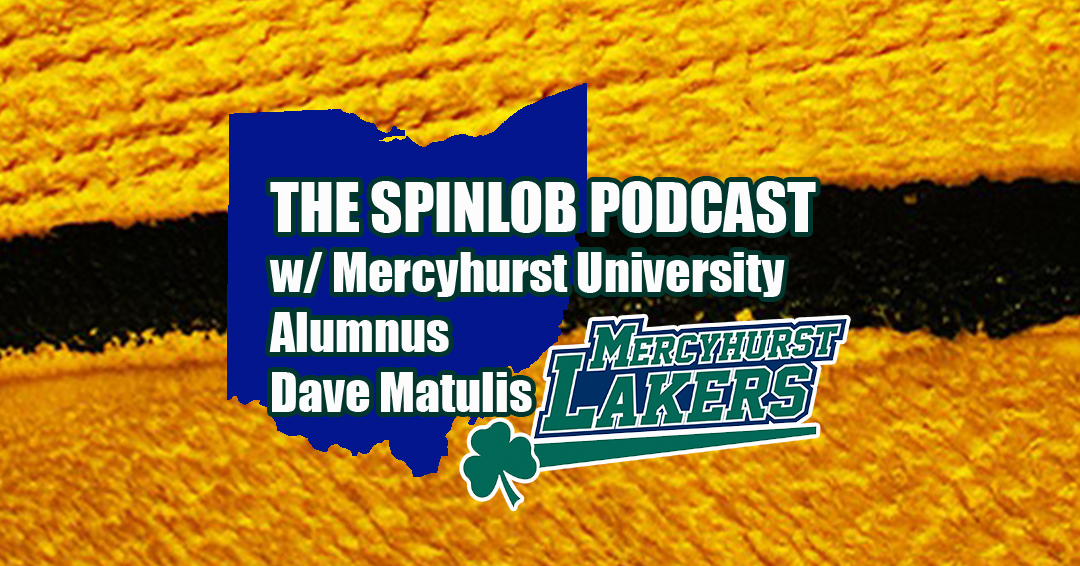 Mercyhurst University Alumnus Dave Matulis Guests on the Spin Lob Podcast