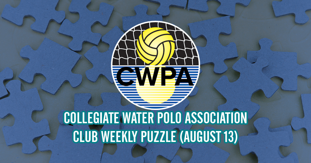 Try to Solve the Collegiate Water Polo Association Collegiate Club Weekly Puzzle (August 13)