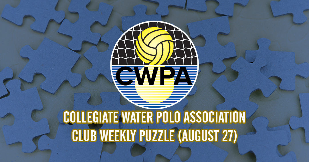 Try to Solve the Collegiate Water Polo Association Collegiate Club Weekly Puzzle (August 27)