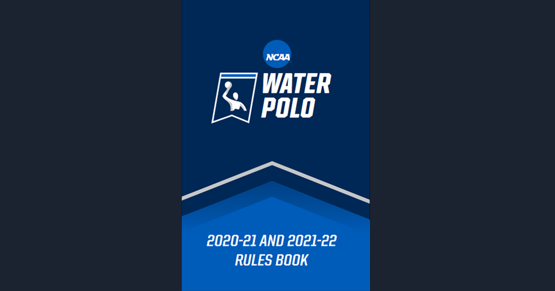 2020-21 & 2021-22 National Collegiate Athletic Association Water Polo Rules & Interpretations Book Released