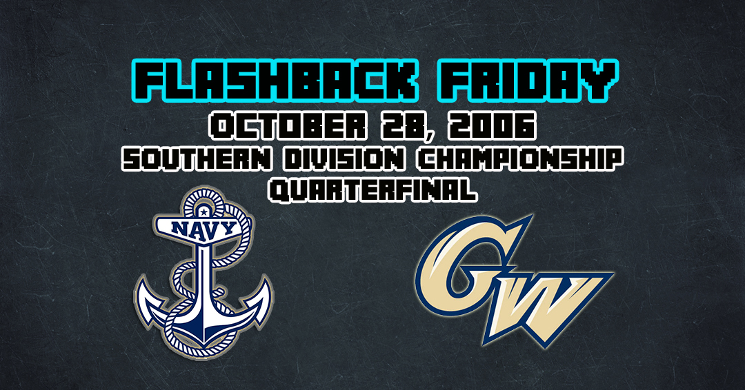 Flashback Friday: United States Naval Academy vs. George Washington University in 2006 Southern Division Championship Quarterfinal