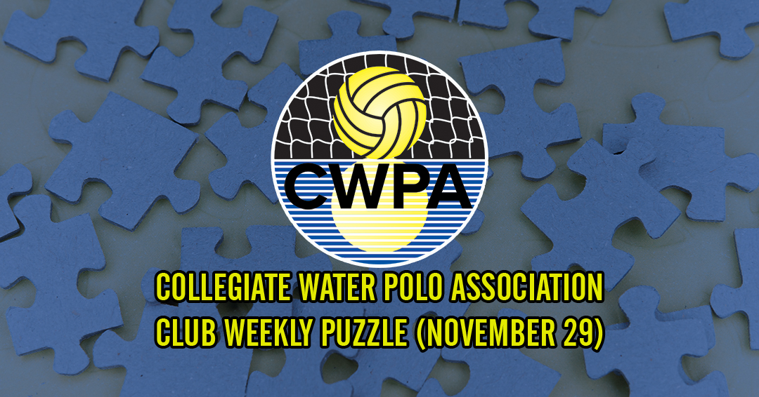 Try to Solve the Collegiate Water Polo Association Collegiate Club Weekly Puzzle (November 29)