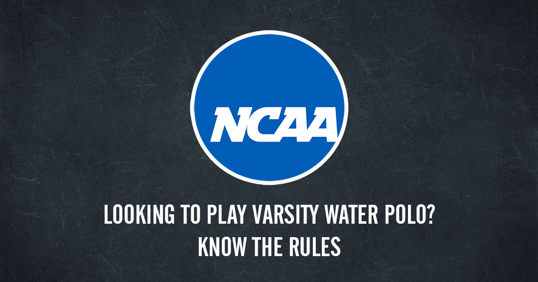 Looking to Play Varsity Water Polo? Check Out Some Guidelines from the National Collegiate Athletic Association