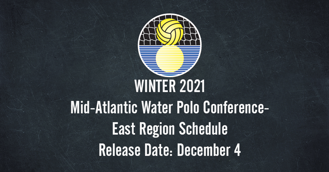 Winter 2021 Mid-Atlantic Water Polo Conference-East Region Schedule Slated for Release on December 4