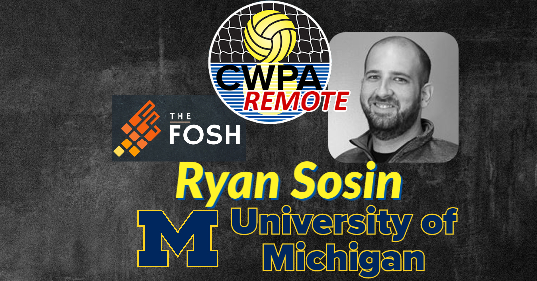 CWPA Remote (Varsity Edition): Former University of Michigan Assistant Director of Athletics Communications & Harvard University Water Polo Operations Assistant/FOSH Co-Creator Ryan Sosin