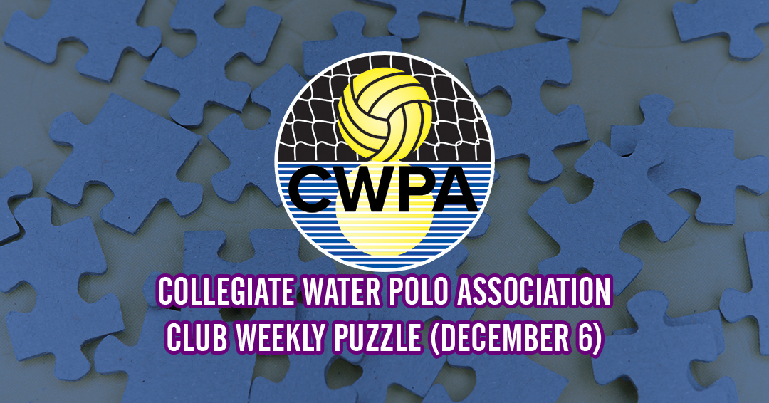 Try to Solve the Collegiate Water Polo Association Collegiate Club Weekly Puzzle (December 6)