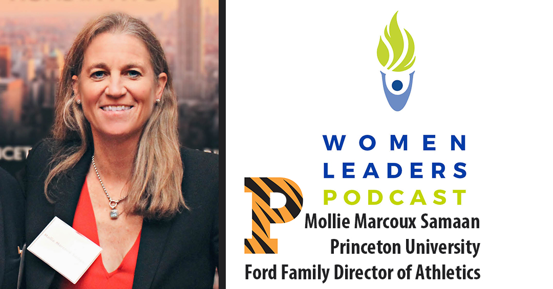 Princeton University Ford Family Director of Athletics Mollie Marcoux Samaan Interviewed on Women Leaders Podcast