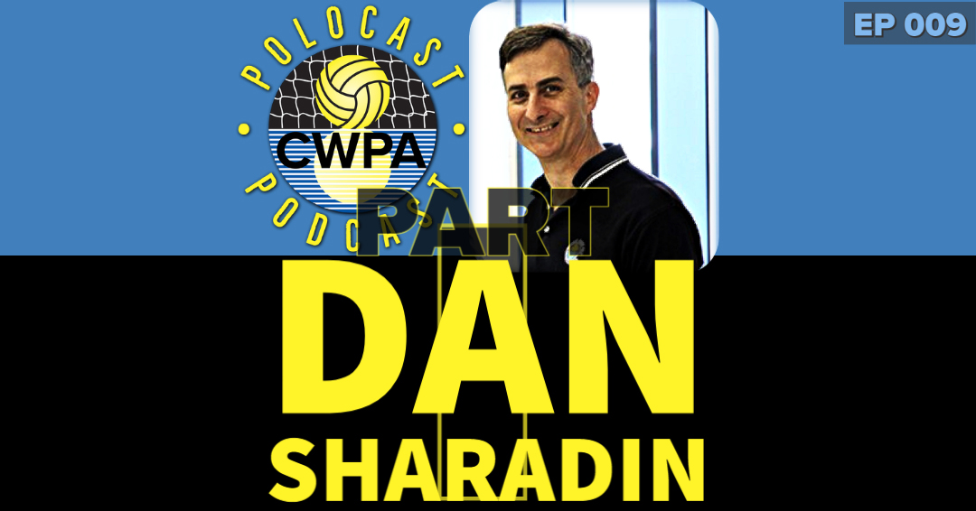 PoloCAST Podcast with George Gross, Jr.: Episode 009 – Collegiate Water Polo Association Commissioner Dan Sharadin (Part I)