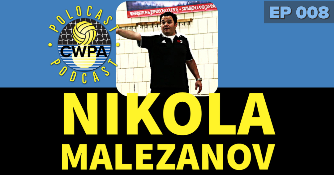 PoloCAST Podcast with George Gross, Jr.: Episode 008 – Washington & Jefferson College Head Coach Nikola Malezanov