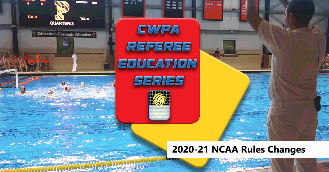 Collegiate Water Polo Association Online Referee Education Series: 2020-21 National Collegiate Athletic Association Rules Changes