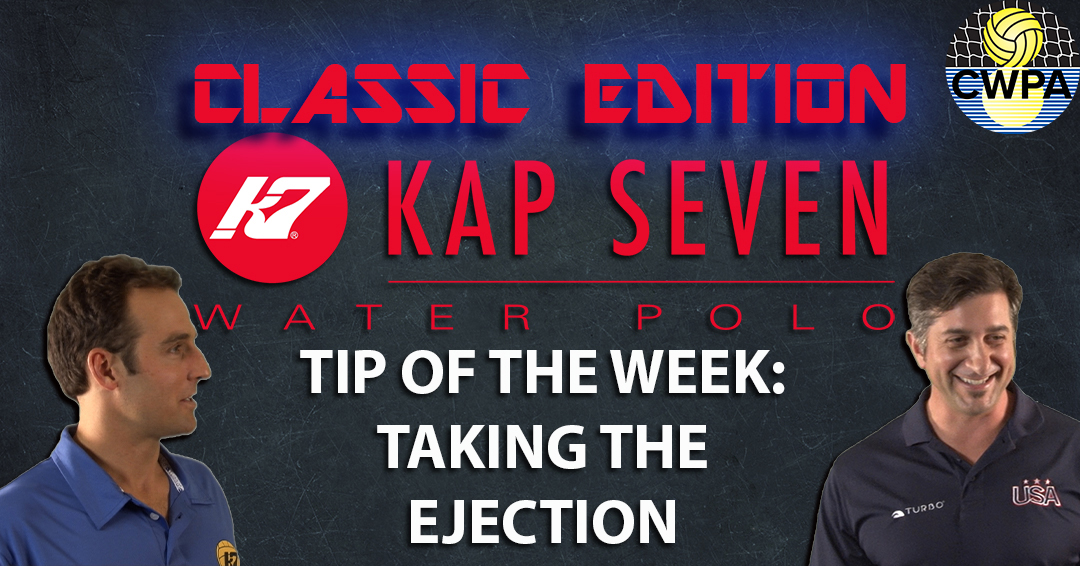 KAP7 Tip of the Week Classic Edition Taking the Ejection Collegiate Water Polo Association