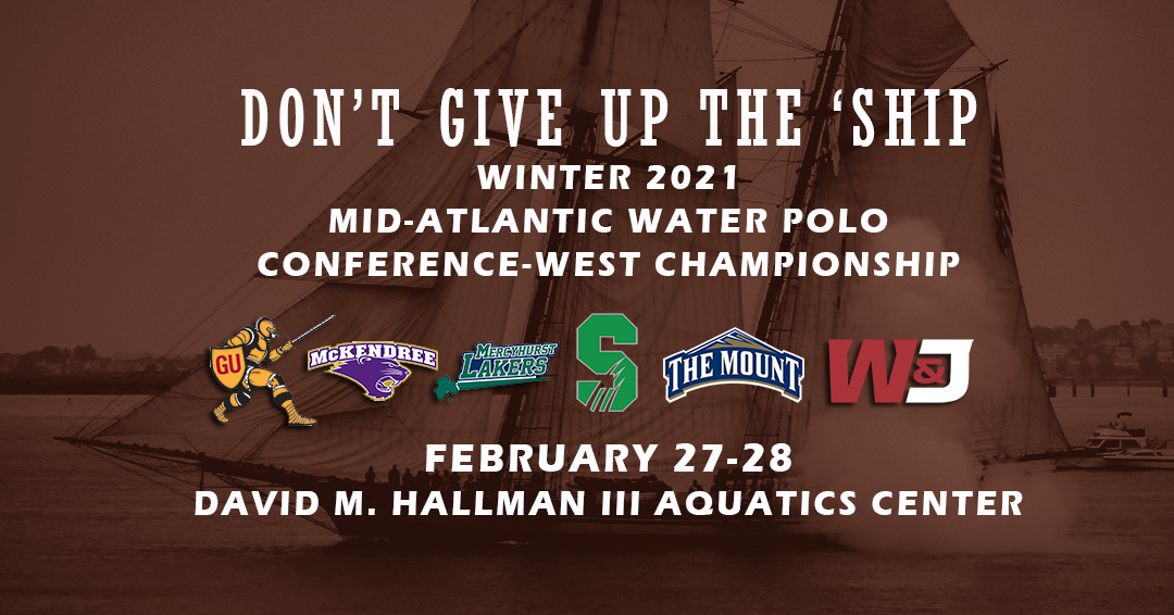 Don’t Give Up the ‘Ship: 2021 Mid-Atlantic Water Polo Conference-West Championship Set for February 27-28; Streaming Coverage Available on CWPATV.com
