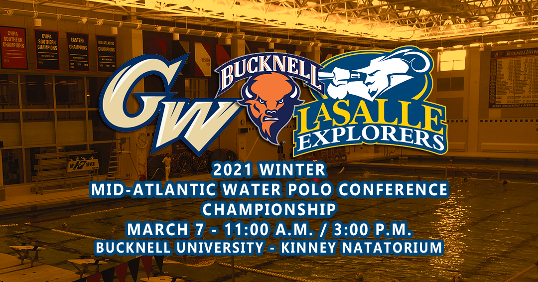 Winter 2021 Mid-Atlantic Water Polo Conference Championship Schedule Released; No. 9 Bucknell University to Face Winner of George Washington University-vs.-La Salle University for League Title
