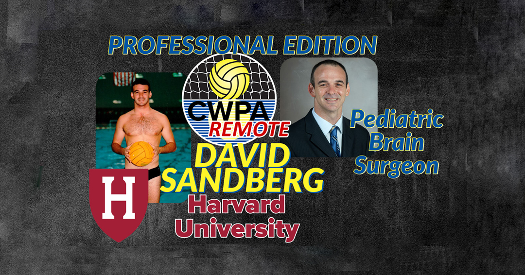 CWPA Remote Professional Edition (Varsity): Harvard University University Alumnus/Pediatric Neurosurgeon Dr. David Sandberg