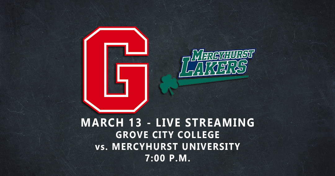 Grove City College to Stream March 13 Game Versus Mercyhurst University