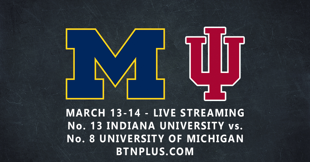 No. 13 Indiana University to Stream March 13 & 14 Clashes with No. 8 University of Michigan on BTNPlus.com