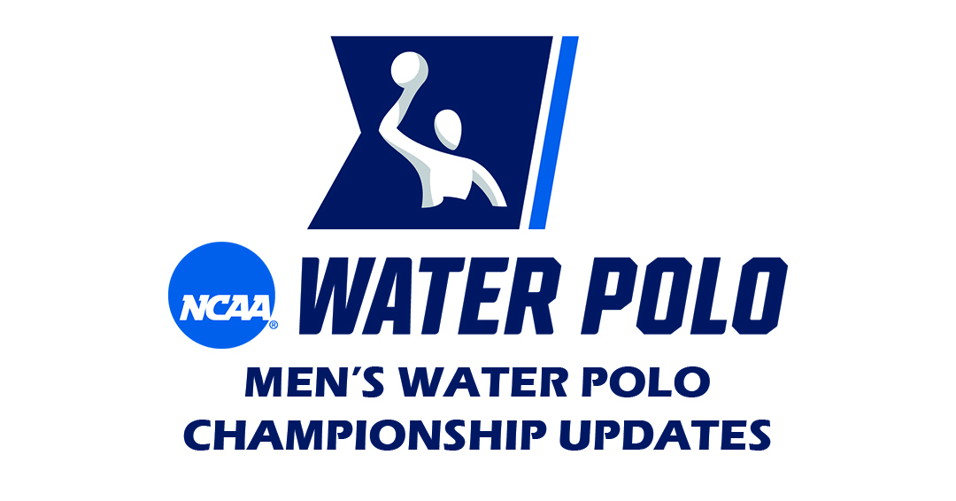Updates for Winter 2021 National Collegiate Athletic Association Men’s Water Polo Championship