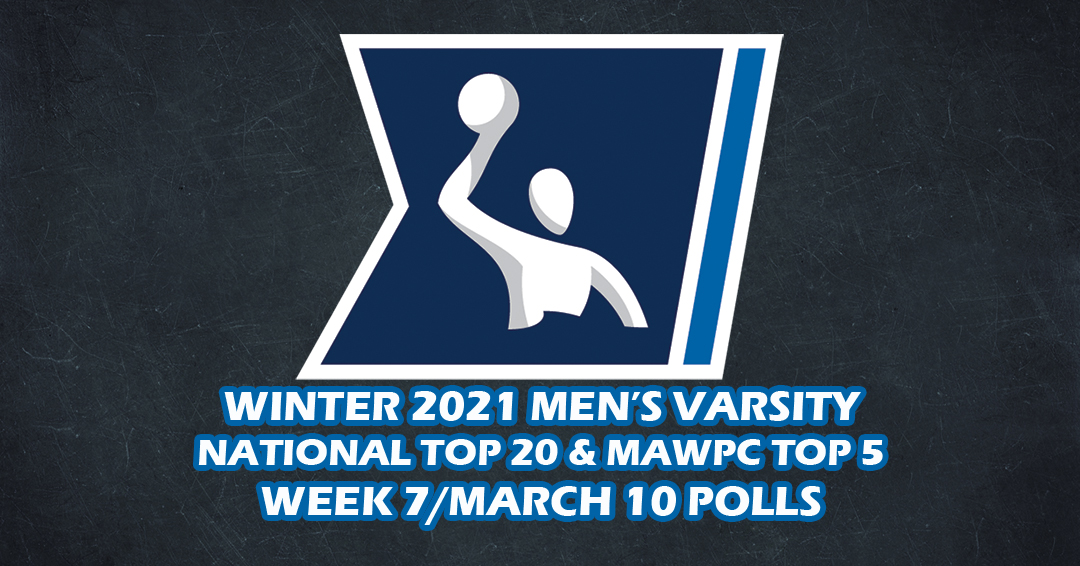 Winter 2021 Men’s Varsity March 10/Week 7 Top 10 & Mid-Atlantic Water Polo Conference Top Five Polls Released