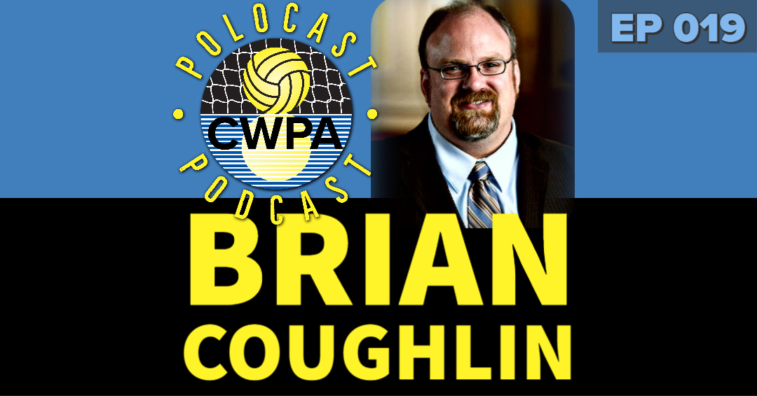 PoloCAST Podcast with George Gross, Jr.: Episode 019 – University of Notre Dame Women’s Club Head Coach/Associate Vice President/Collegiate Water Polo Association Board Member Brian Coughlin