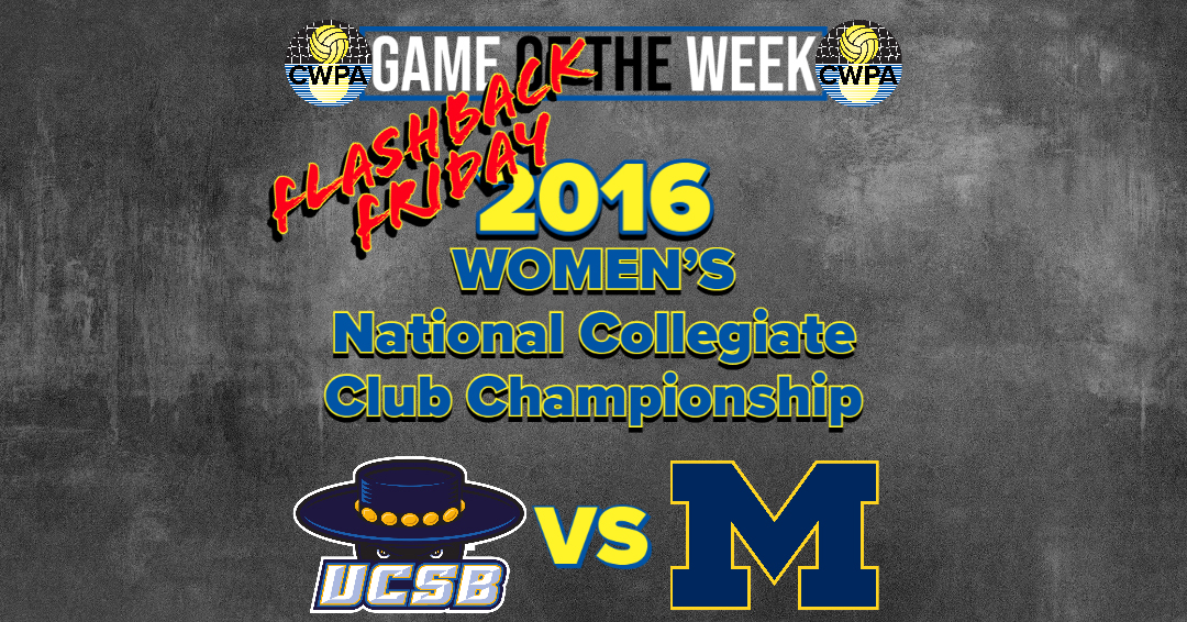 Flashback Friday: University of California-Santa Barbara vs. University of Michigan (2016 Women’s National Collegiate Club Championship Game)