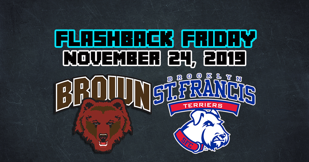 Flashback Friday: Brown University vs. St. Francis College Brooklyn (November 24, 2019)