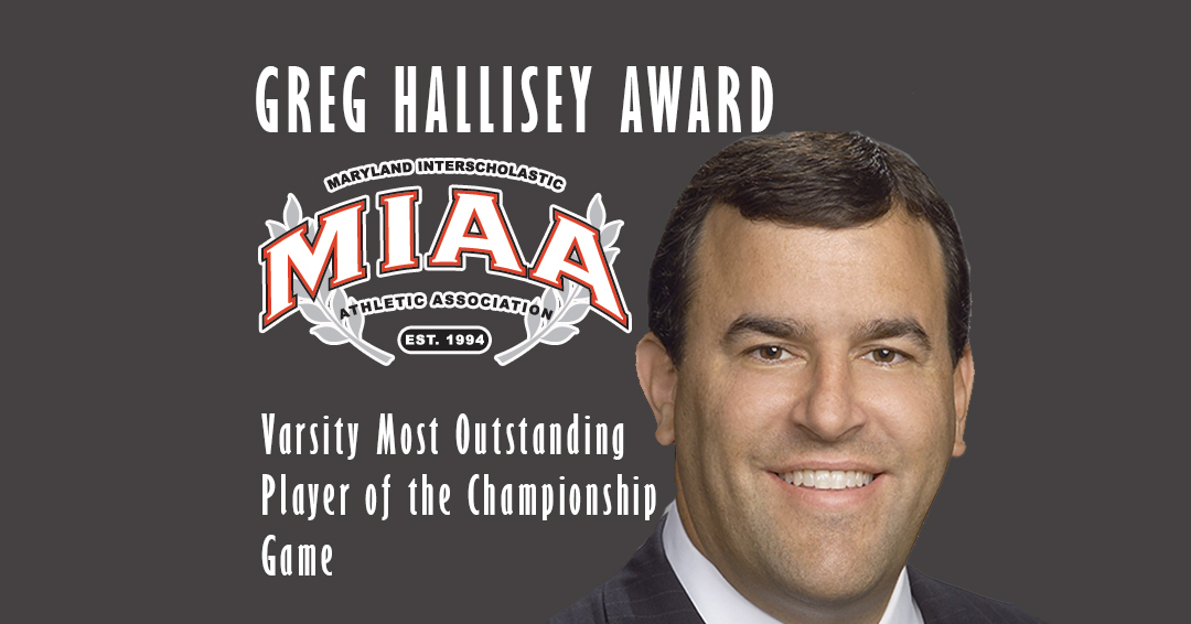 Maryland Interscholastic Athletic Association to Honor Memory of Official Greg Hallisey with Hallisey Varsity Most Outstanding Player of the Championship Game Award