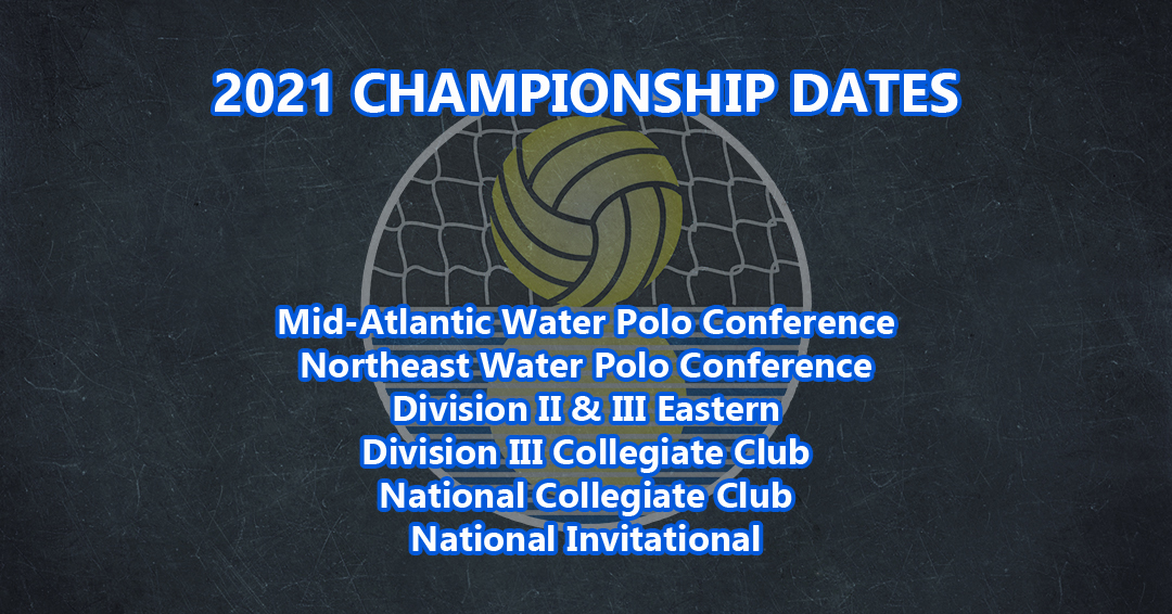 Fall 2021 Mid-Atlantic Water Polo Conference/Northeast Water Polo Conference Varsity & Collegiate Water Polo Association Collegiate Club Championship Dates Now Available