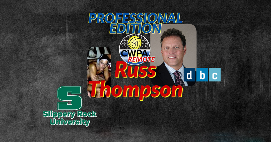CWPA Remote Professional Edition: Slippery Rock University Alumnus/Official/DB Consulting CEO Russ Thompson