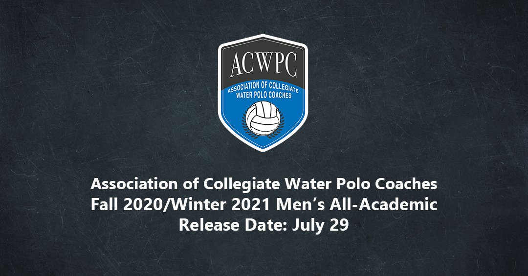 Fall 2020/Winter 2021 Association of Collegiate Water Polo Coaches Men’s All-Academic List Set for Release on July 29
