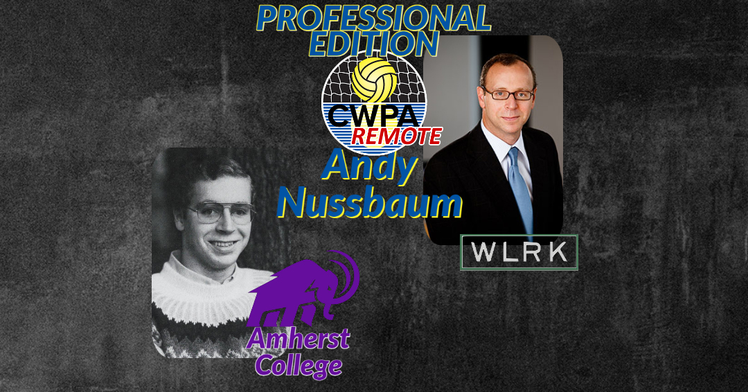 CWPA Remote Professional Edition: Amherst College Alumnus & Chairman of the Board of Trustees Andrew Nussbaum