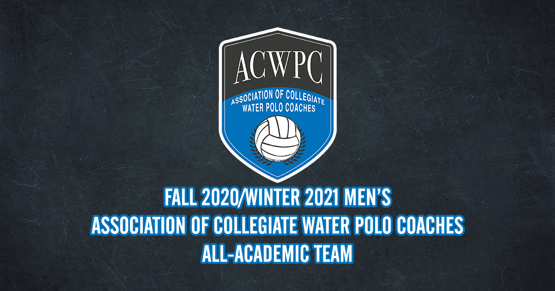 Association of Collegiate Water Polo Coaches Recognizes 474 Athletes on Fall 2020/Winter 2021 ACWPC Men’s All-Academic List