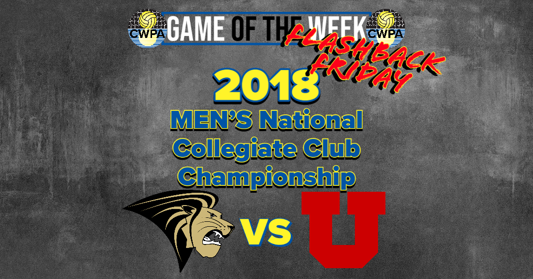 Collegiate Water Polo Association Game of the Week: Lindenwood University vs. University of Utah (2018 Men’s National Collegiate Club Championship Title Game – November 11, 2018)