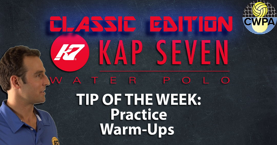 KAP7 Tip of the Week Classic Edition: Practice Warmups