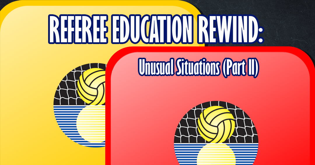 CWPA Referee Education Rewind: Unusual Situations (Part II)