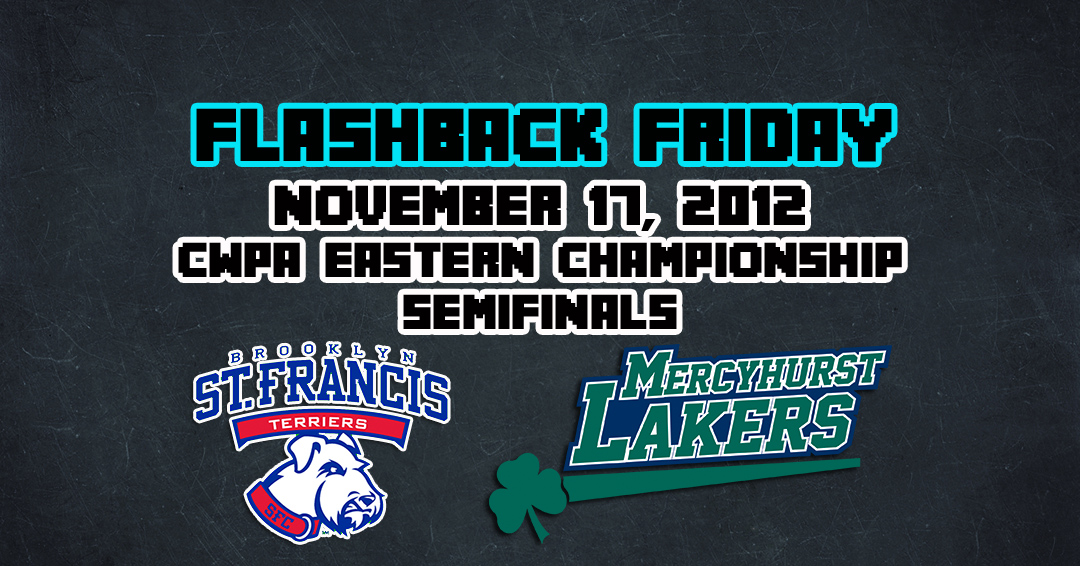 Flashback Friday: St. Francis College Brooklyn vs. Mercyhurst University (2012 CWPA Championship Semifinals – November 17, 2012)