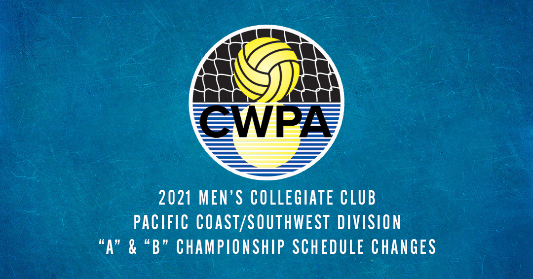 Collegiate Water Polo Association Releases Changes to 2021 Men’s Collegiate Club Pacific Coast/Southwest Division “A” & “B” Championship Schedules